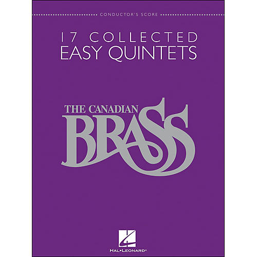 Hal Leonard The Canadian Brass: 17 Collected Easy Quintets - Conductor's Score - Brass Quintet