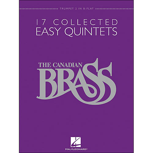 Hal Leonard The Canadian Brass: 17 Collected Easy Quintets Songbook - Trumpet 2 in B-flat