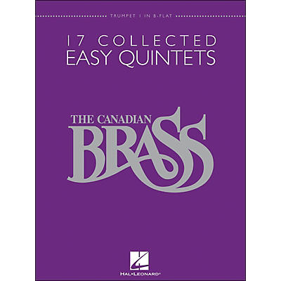 Hal Leonard The Canadian Brass: 17 Collected Easy Quintets Trumpet 1 - Brass Quintet