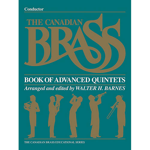 Canadian Brass The Canadian Brass Book of Advanced Quintets (Conductor) Brass Ensemble Series by Various