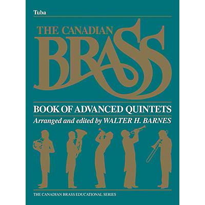 Canadian Brass The Canadian Brass Book of Advanced Quintets (Tuba in C (B.C.)) Brass Ensemble Series Composed by Various