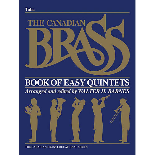Canadian Brass The Canadian Brass Book of Easy Quintets (Tuba in C (B.C.)) Brass Ensemble Series Composed by Various