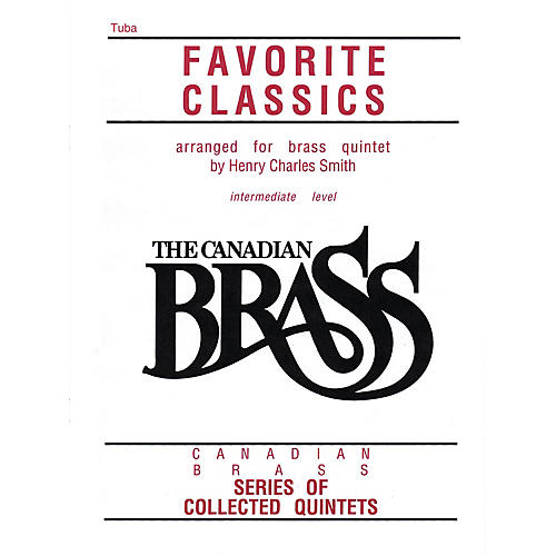 The Canadian Brass Book of Favorite Classics (Tuba in C (B.C.)) Brass Ensemble Series Composed by Various