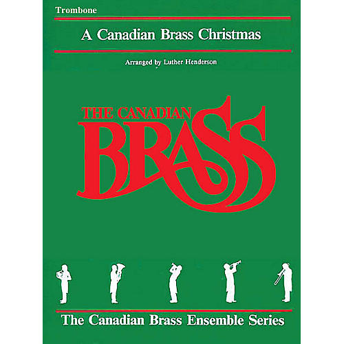 Canadian Brass The Canadian Brass Christmas (Trombone) Brass Ensemble Series Composed by Various