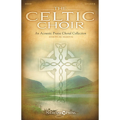 Shawnee Press The Celtic Choir (Preview Pack (Book/CD)) Preview Pak Composed by Joseph M. Martin