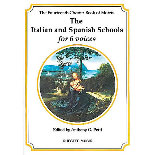 The Chester Book of Motets - Volume 14 (The Italian and Spanish Schools for 6 Voices) SSAATB