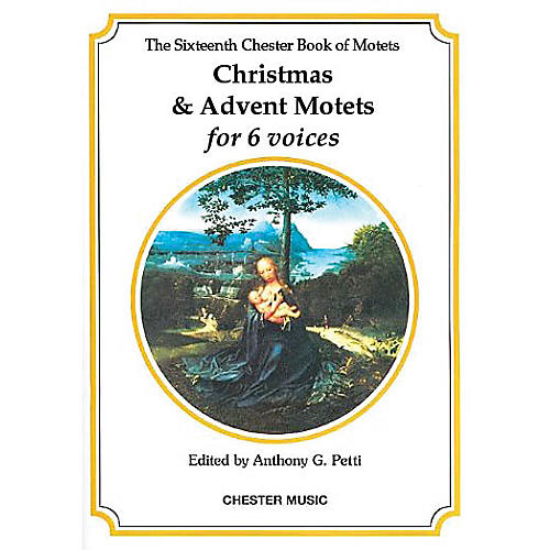 CHESTER MUSIC The Chester Book of Motets - Volume 16 (Christmas and Advent Motets for 6 Voices) SSATBB