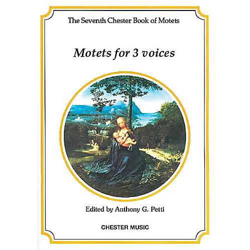 CHESTER MUSIC The Chester Book of Motets - Volume 7 (Motets for 3 Voices) 3 Part