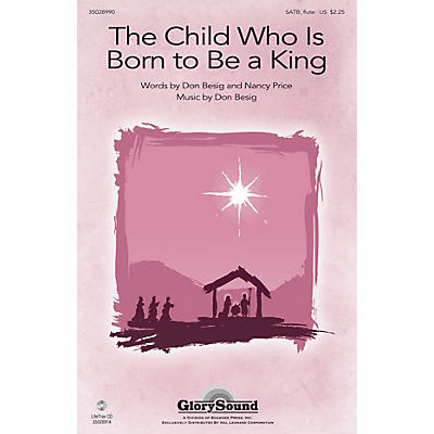 Shawnee Press The Child Who Is Born to Be a King SATB composed by Don Besig