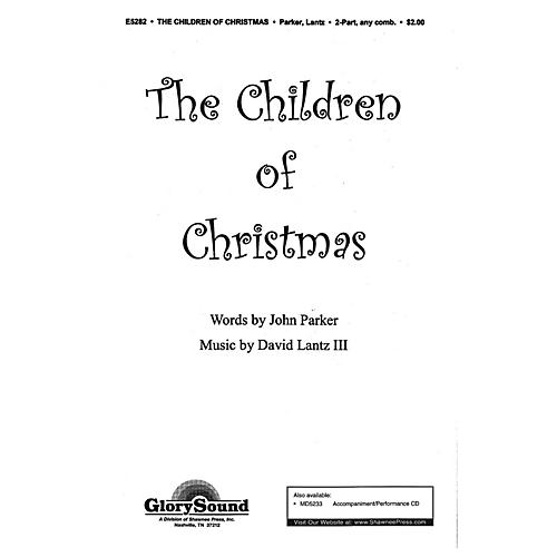 Shawnee Press The Children of Christmas 2-Part composed by John Parker