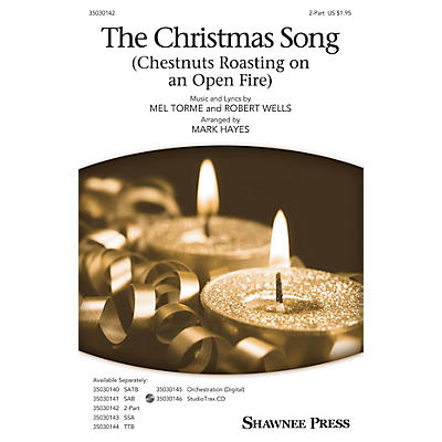 Shawnee Press The Christmas Song (Chestnuts Roasting on an Open Fire) 2-Part arranged by Mark Hayes