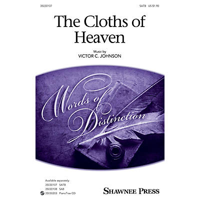 Shawnee Press The Cloths of Heaven SATB composed by Victor C. Johnson