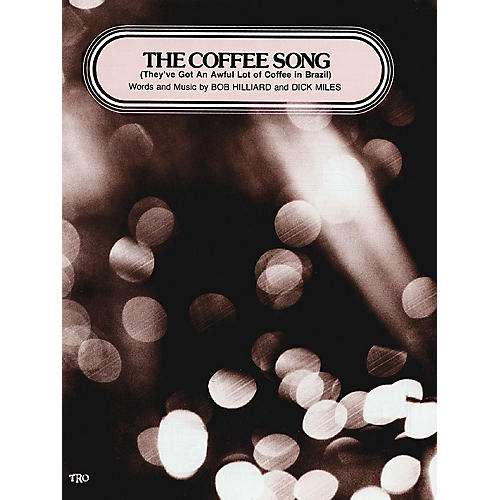 The Coffee Song (They've Got an Awful Lot of Coffee in Brazil) Richmond Music - Sheet Music Series