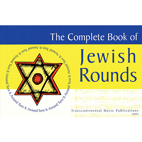 The Complete Book of Jewish Rounds (Turn It Around) Transcontinental Music Folios Series