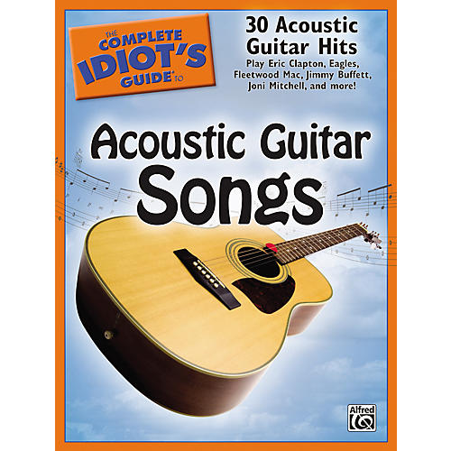 The Complete Idiot's Guide To Acoustic Guitar Songs Book