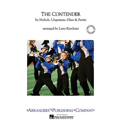 Arrangers The Contender Marching Band Level 3 Arranged by Larry Kerchner