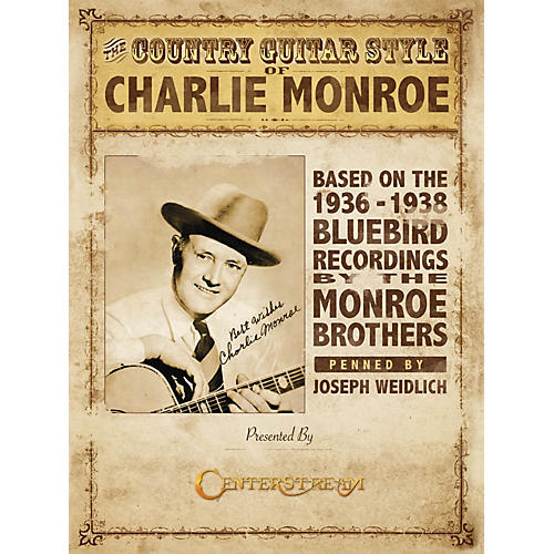 Centerstream Publishing The Country Guitar Style of Charlie Monroe Guitar Series Softcover Written by Joseph Weidlich