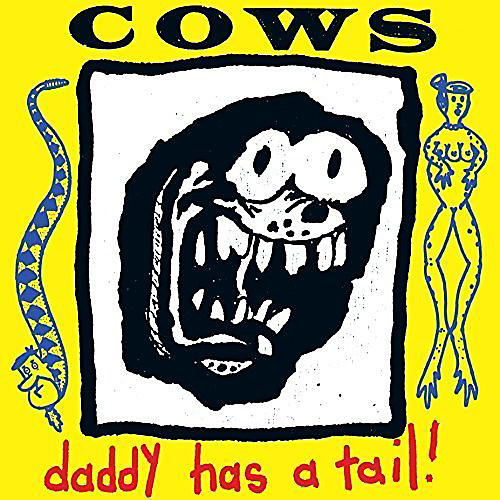 The Cows - Daddy Has a Tail