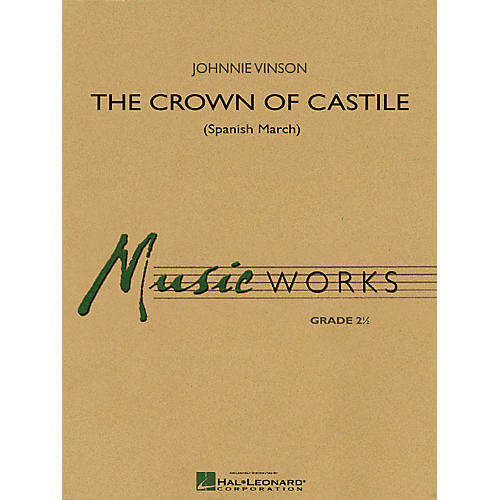 Hal Leonard The Crown of Castile (Spanish March) Concert Band Level 2.5 Composed by Johnnie Vinson