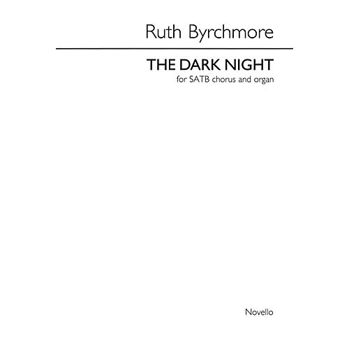 Novello The Dark Night (SATB div. and Organ) SATB, Organ Composed by Ruth Byrchmore