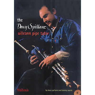 Waltons The Davy Spillane Uilleann Pipe Tutor Waltons Irish Music Books Series Softcover Written by Davy Spillane