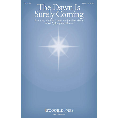 Brookfield The Dawn Is Surely Coming SATB composed by Joseph M. Martin