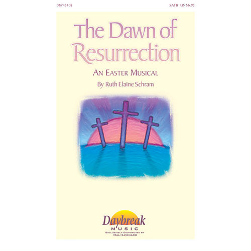 Daybreak Music The Dawn of Resurrection SATB composed by Ruth Elaine Schram