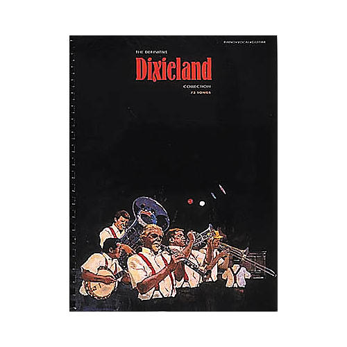 The Definitive Dixieland Collection Piano, Vocal, Guitar Songbook