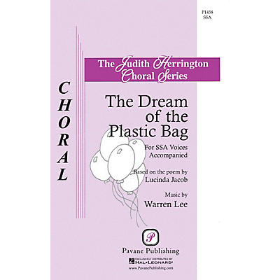 PAVANE The Dream of the Plastic Bag SSA composed by Warren Lee