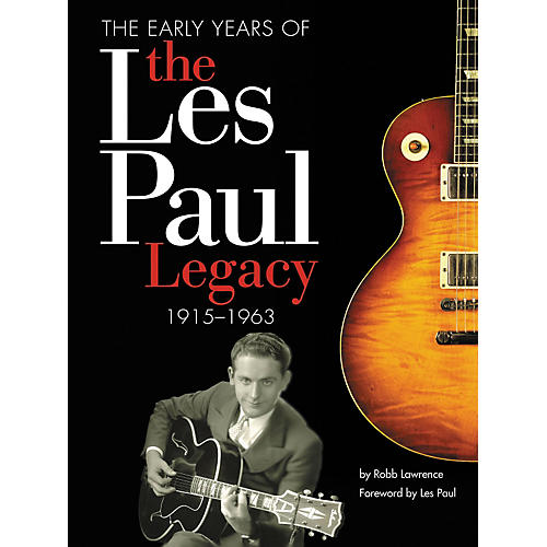 The Early Years of the Les Paul Legacy, 1915-1963