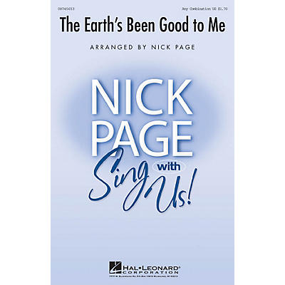 Hal Leonard The Earth's Been Good to Me Any Combination arranged by Nick Page