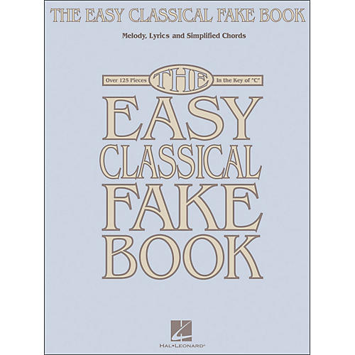 The Easy Classical Fake Book - Melody, Lyrics & Simplified Chords In The Key Of C