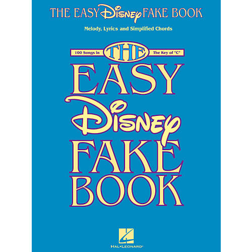The Easy Disney Fake Book - 100 Songs In The Key Of C