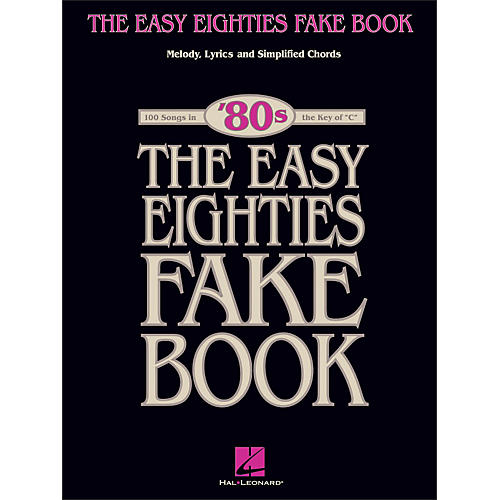 Hal Leonard The Easy Eighties Fake Book - Melody Lyrics & Simplified Chords for 100 Songs