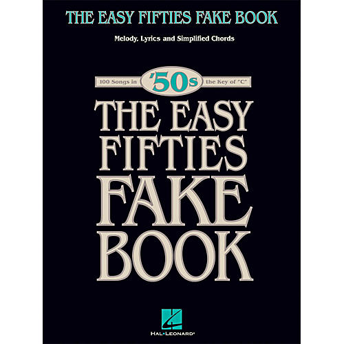 Hal Leonard The Easy Fifties Fake Book - Melody, Lyrics & Simplified Chords in Key Of C