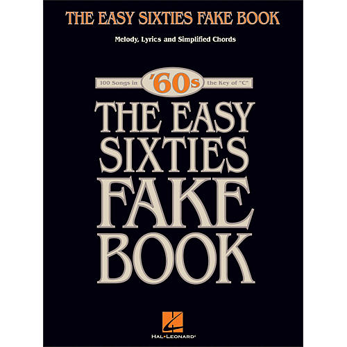 Hal Leonard The Easy Sixties Fake Book - Melody, Lyrics & Simplified Chords - The Key Of C