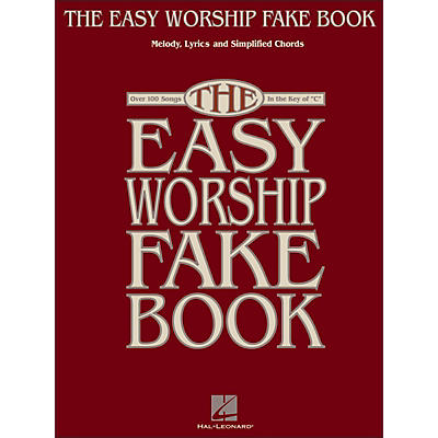 Hal Leonard The Easy Worship Fake Book - Over 100 Songs In Key Of C Melody, Lyrics, Simplify Chords