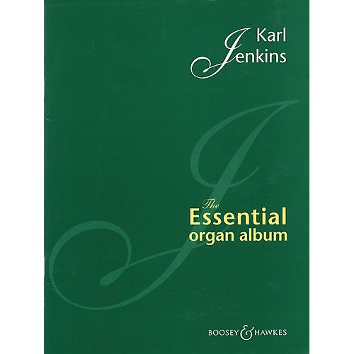 Boosey and Hawkes The Essential Organ Album Boosey & Hawkes Miscellaneous Series Composed by Karl Jenkins