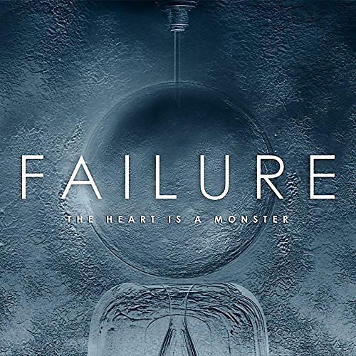 The Failure - The Heart Is A Monster