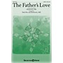 Shawnee Press The Father's Love SATB W/ CELLO arranged by Brad Nix