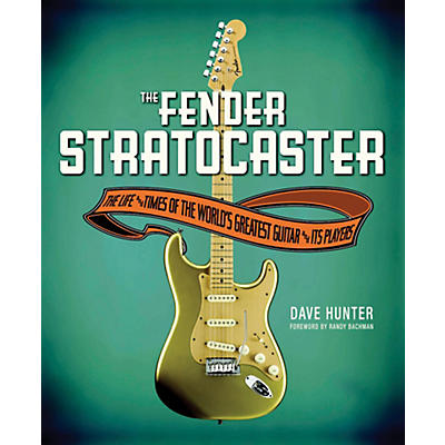 Hal Leonard The Fender Stratocaster - The Life and Times of the World's Greatest Guitar and Its Players Book