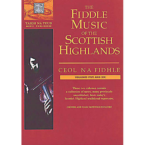 The Fiddle Music of the Scottish Highlands - Volumes 5 & 6 Music Sales America Series