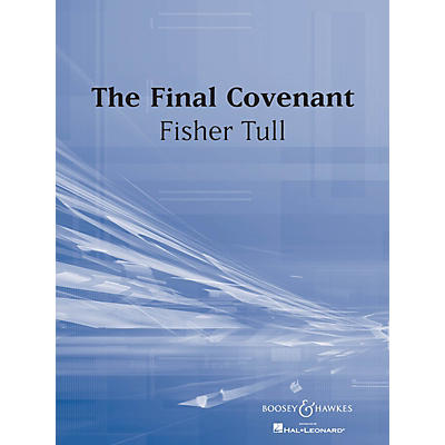 Boosey and Hawkes The Final Covenant (for Symphonic Band or Wind Ensemble) Concert Band Composed by Fisher Tull