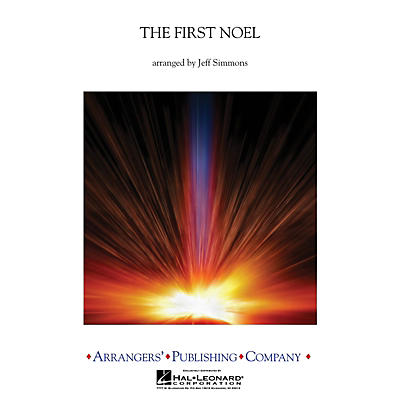 Arrangers The First Noel Concert Band Level 2.5 Arranged by Jeff Simmons