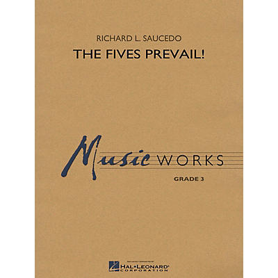 Hal Leonard The Fives Prevail! Concert Band Level 3 Composed by Richard L. Saucedo