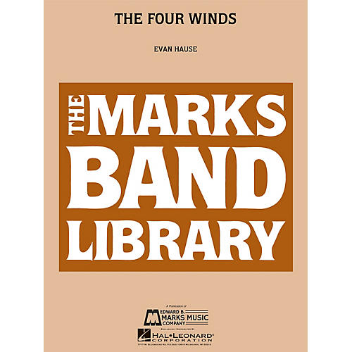 Edward B. Marks Music Company The Four Winds Concert Band Level 4 Composed by Evan Hause