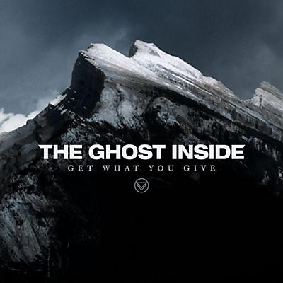 The Ghost Inside - Get What You Give