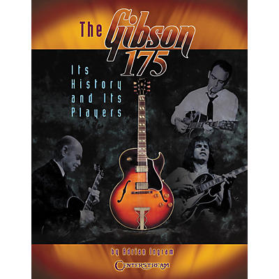Centerstream Publishing The Gibson 175 Its History & Its Players (Book)