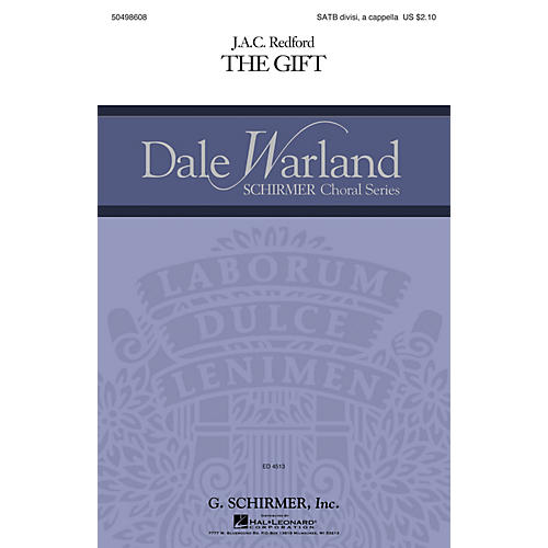 G. Schirmer The Gift (Dale Warland Choral Series) SATB DV A Cappella composed by J.A.C. Redford