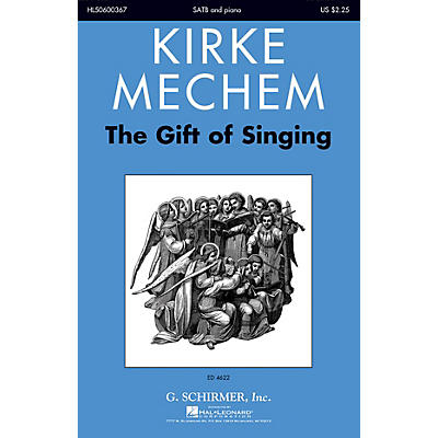 G. Schirmer The Gift of Singing SATB composed by Kirke Mechem